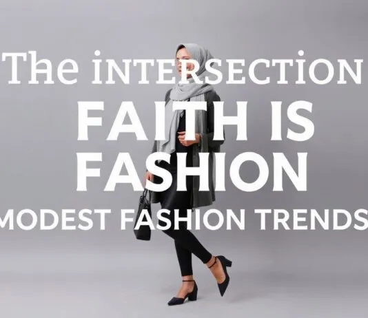 The Intersection of Faith and Fashion: Modest Style Trends The Intersection of Faith and Fashion: Modest Fashion Trends