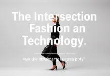 The Intersection of Fashion and Technology: A Modern Love Story The Intersection of Fashion and Technology: A Contemporary Love Story