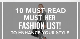 10 Must-Read Fashion Lists to Elevate Your Style Game 10 Must-Read Fashion Lists to Enhance Your Style