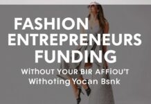 Fashion Entrepreneurs: Funding Your Dream Without Breaking the Bank Fashion Entrepreneurs: Funding Your Dream Without Breaking the Bank