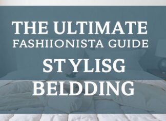 The Ultimate Fashionista’s Guide to Stylish Bedding The Ultimate Fashionista's Guide to Stylish Bedding